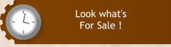 Look what's  For Sale !